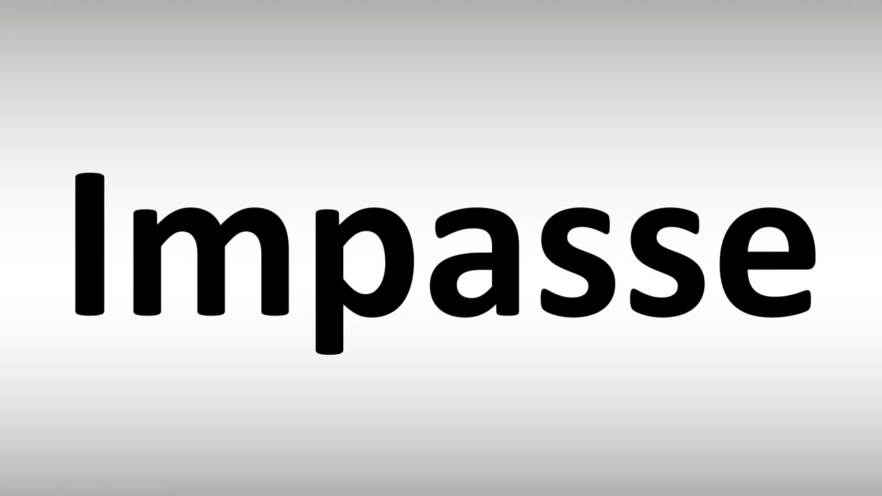 How to Pronounce Impasse 